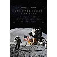 Los otros vuelos a la Luna: La historia y los secretos de las exploraciones lunares después del Apolo 11 (Divulgación)